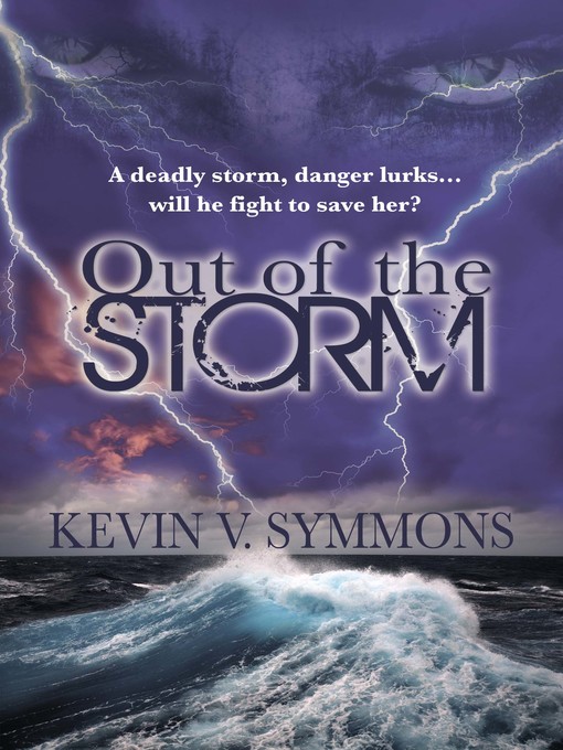 Title details for Out of the Storm by Kevin V. Symmons - Available